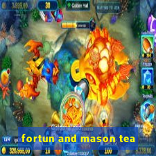 fortun and mason tea